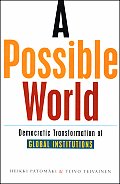 A Possible World: Democratic Transformation of Global Institutions Cover
