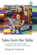 Tales from the Table: Lovaas Intervention with Children on the Autistic Spectrum