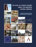 The Atlas of Climate Change Impact on European Cultural Heritage: Scientific Analysis and Management Strategies (Anthem Atlas and Reference)