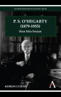 P. S. O'Hegarty (1879-1955): Sinn Fein Fenian (Anthem Nineteenth-Century)