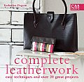 Complete Leatherwork: Easy Techniques and Over 20 Great Projects
