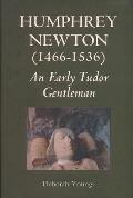 Humphrey Newton (1466-1536): An Early Tudor Gentleman Cover