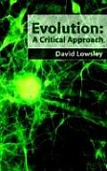 Evolution: A Critical Approach