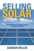 Selling Solar: The Diffusion of Renewable Energy Technologies in Emerging Markets