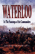 Waterloo: In the Footsteps of the Commanders