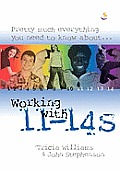 Pretty Much Everything You Need to Know About...Working with 11-14s