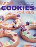 Great Cookies for Kids: Fabulous, Fun Recipes to Cook with Your Family