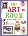 The Art Room: Turn Everyday Things Into Works of Art