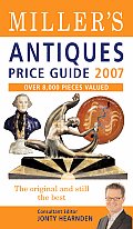 Miller's Antiques Price Guide 2007: Over 8,000 New Items Valued (Miller's Antiques Price Guide)