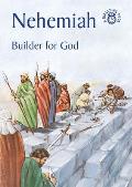 Nehemiah: Builder for God (Bibletime)