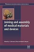 Joining and Assembly of Medical Materials and Devices (Woodhead Publishing Series in Biomaterials)