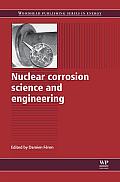 Nuclear Corrosion Science and Engineering (Woodhead Publishing Series in Energy)