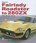 Datsun Fairlady Roadster to 280ZX: The Z-Car Story