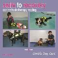 Swim to Recovery: Canine Hydrotherapy Healing (Gentle Dog Care)