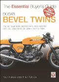 Ducati Bevel Twins: 750gt, Sport and Sport S, 860gt, GTE, Gts, 900 SS, Gts, SD, Ssd, Mhr, S2, Mille 1971 to 1986 (Essential Buyer's Guide)