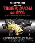 How to Build Tiger Avon or GTA Sports Cars for Road or Track: Updated and Revised New Edition (Speedpro)