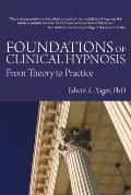 Foundations of Clinical Hypnosis: From Theory to Practice