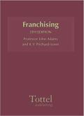 Franchising: Practice and Precedents in Business Format Franchising (Fifth Edition)