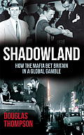 Shadowland: How the Mafia Bet Britain in a Global Gamble
