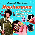 Hookorama: 25 Fabulous Things to Crochet Cover