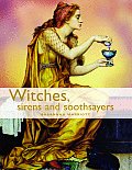 Witches, Sirens and Soothsayers