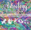 Astrology Birthday Book: A Guide to Your Personality and Destiny