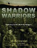 Shadow Warriors: A History of the US Army Rangers (General Military)