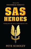 SAS Heroes: Remarkable Soldiers, Extraordinary Men (General Military) by Pete Scholey