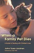 When a Family Pet Dies: A Guide to Dealing with Children's Loss