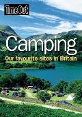 Time Out Camping: Our Favourite Sites in Britain (Time Out Camping: Our Favourite Sites in Britain)