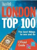 Time Out London Top 100: The Best Things to See and Do (Time Out Top London 100)
