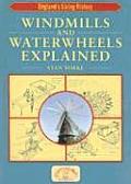 Windmills and Waterwheels Explained: Machines That Fed the Nation (England's Living History)
