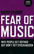 Fear of Music: Why People Get Rothko But Don't Get Stockhausen