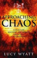 Approaching Chaos: Can an Ancient Archetype Save 21st Civilization?