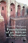 Foundations of an African Civilisation: Aksum and the Northern Horn, 1000 BC - Ad 1300 (Eastern African Studies)