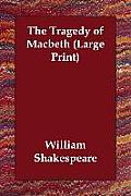 The Tragedy of Macbeth (Large Print)