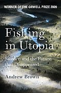 Fishing in Utopia: Sweden and the Future That Disappeared