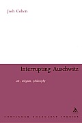 Interrupting Auschwitz: Art, Religion, Philosophy