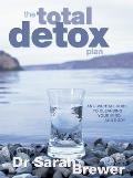 The Total Detox Plan: An Essential Guide to Cleansing Your Mind and Body