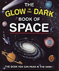 The Glow in the Dark Book of Space: The Book You Can Read in the Dark! Cover