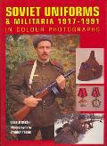 Soviet Uniforms & Militaria 1917-1991 in Colour Photographs