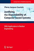 Justifying the Dependability of Computer-Based Systems: With Applications in Nuclear Engineering