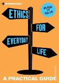 Ethics for Everyday Life: A Practical Guide (Introducing) Cover