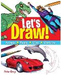 Let's Draw: Animals, People, Cars, Cartoons