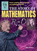 The Story of Mathematics: From Creating the Pyramids to Exploring Infinity