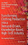 Transforming Clothing Production Into a Demand-Driven, Knowledge-Based, High-Tech Industry: The Leapfrog Paradigm