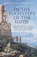 In the Footsteps of the Gods: Travellers to Greece and the Quest for the Hellenic Ideal