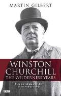 Winston Churchill - The Wilderness Years: Speaking Out Against Hitler in the Prelude to War