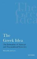 The Greek Idea: The Formation of National and Transnational Identities (International Library of Political Studies)