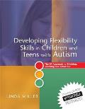 Developing Flexibility Skills in Children and Teens with Autism: Using the 5p Approach